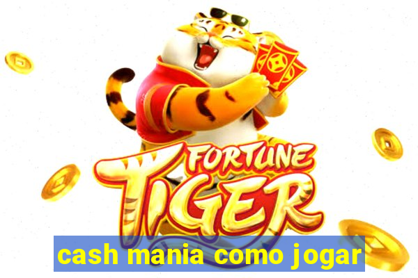 cash mania como jogar